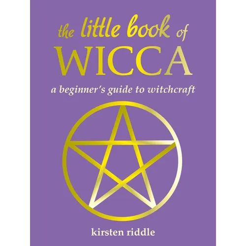 The Little Book of Wicca: A Beginner's Guide to Witchcraft - Hardcover